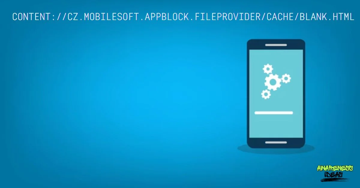 content://cz.mobilesoft.appblock.fileprovider/cache/blank.html