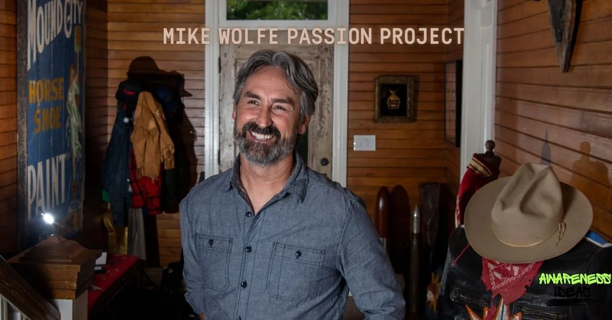 Mike Wolfe Passion Project