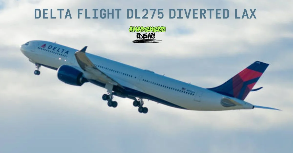 Delta flight DL275 diverted LAX: Full Breakdown of Incident