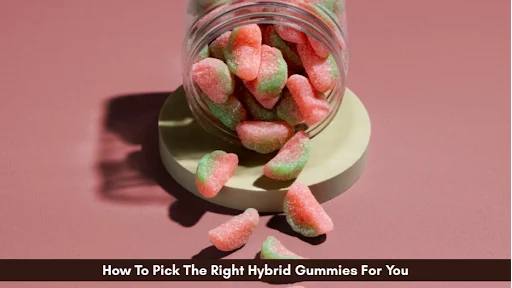 Hybrid gummies