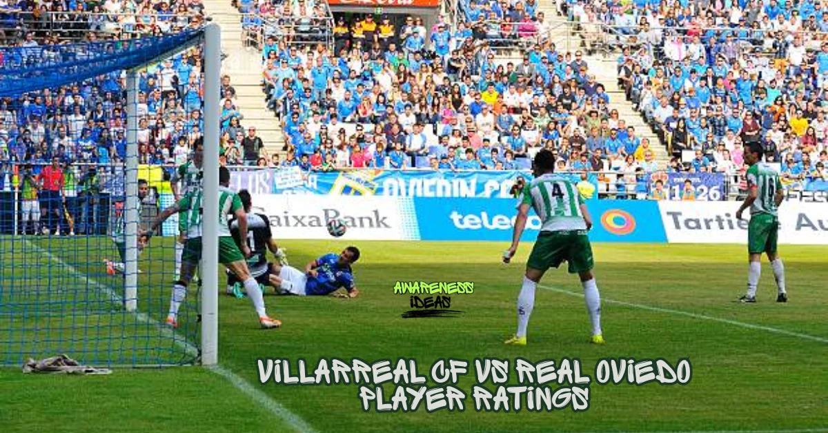 Villarreal CF vs Real Oviedo Player Ratings